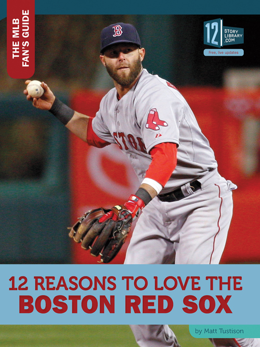 Title details for 12 Reasons to Love the Boston Red Sox by Tustison,Matt - Available